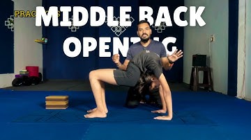 Middle Back Opening Exercise/Spine Flexibility Training/Backward Bending Flexibility/Yoga Training.