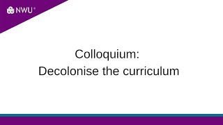 Colloquium: Decolonise the curriculum