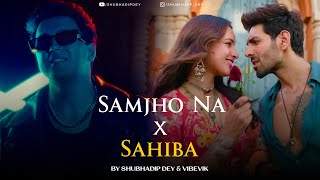 Sahiba x Samjho Na - Mashup | Aditya Rikhari | Shubhadip Dey & Vibevik Thumb