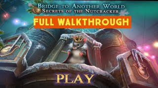 Secrets of the Nutcracker  Bridge to Another World Full Game Walkthrough