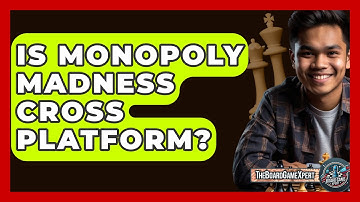 Is Monopoly Madness Cross Platform? - The Board Game Xpert