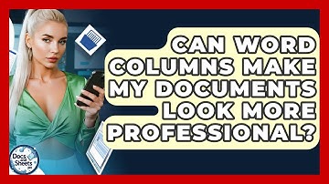 Can Word Columns Make My Documents Look More Professional? - Docs and Sheets Pro