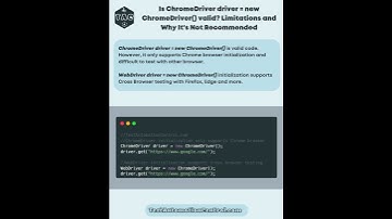 Is ChromeDriver driver = new ChromeDriver() Valid? Why It