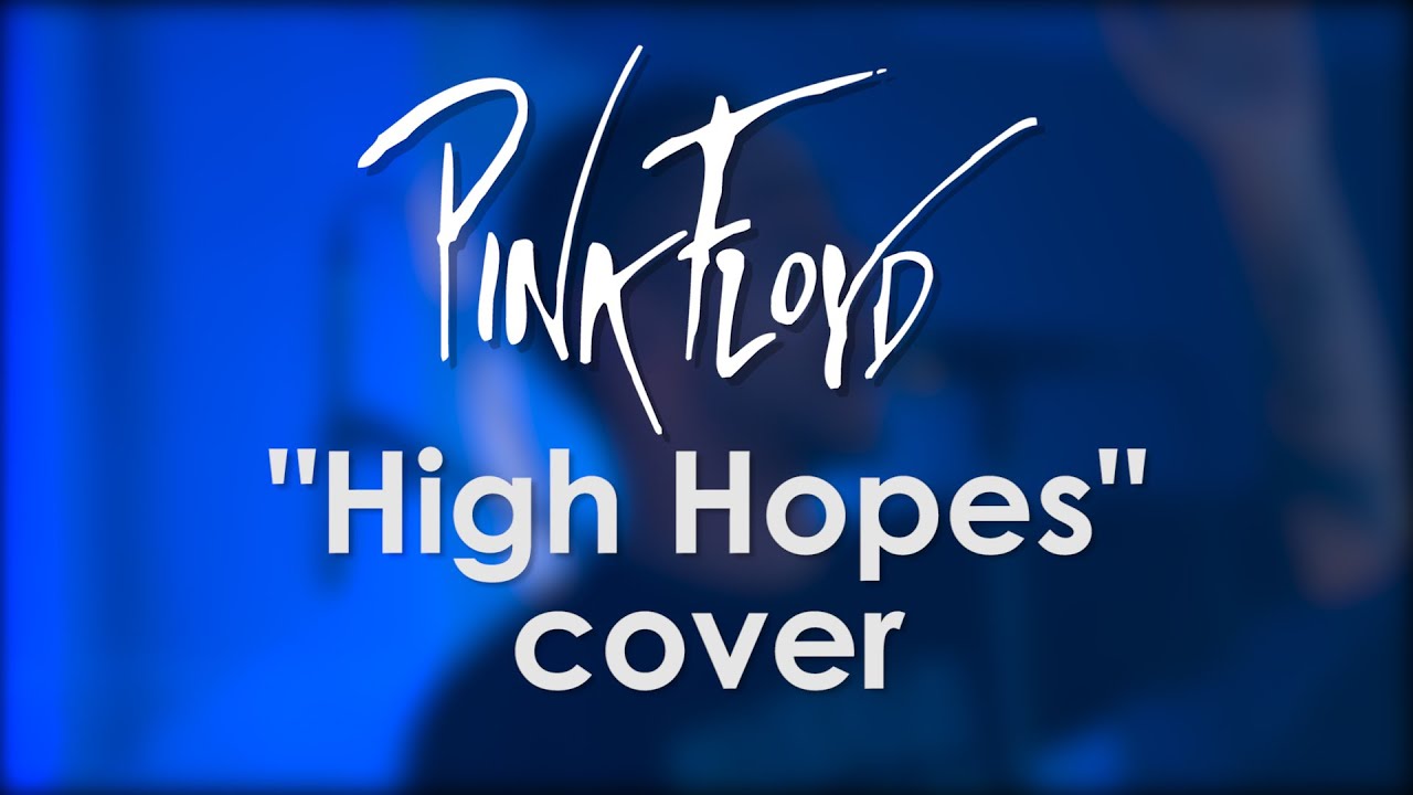 Pink Floyd - High Hopes (cover by Re1ikt)