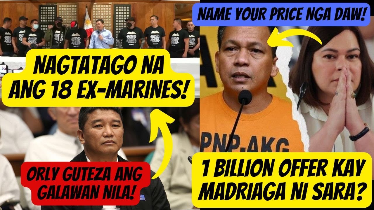 NAGTATAGO NA 18 EX-MARINES -- ORLY GUTEZA STYLE! SARA DUTERTE OFFERED 1 BILLION PESOS KAY MADRIAGA?