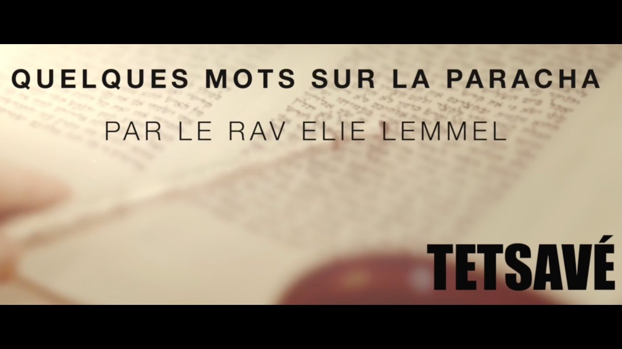 L'huile et l'eau... Rav Elie Lemmel - Paracha Tetsavé