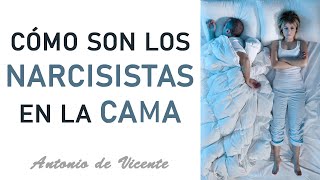 CÓMO SON LOS NARCISISTAS EN LA C*MA  | Antonio de Vicente