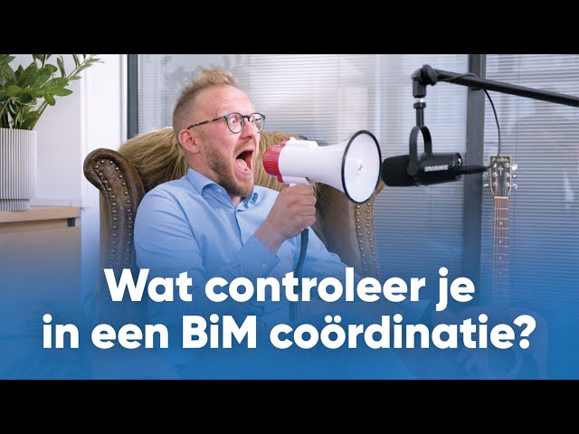 Waarop controleert een BIM coördinator?