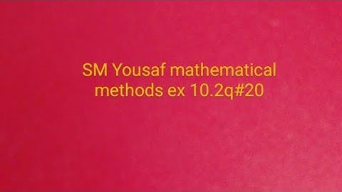 SM Yousaf mathematical methods ex 10.2 q#20