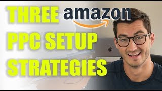 3 Amazon PPC Launch Strategies | How to Tutorial for Beginners