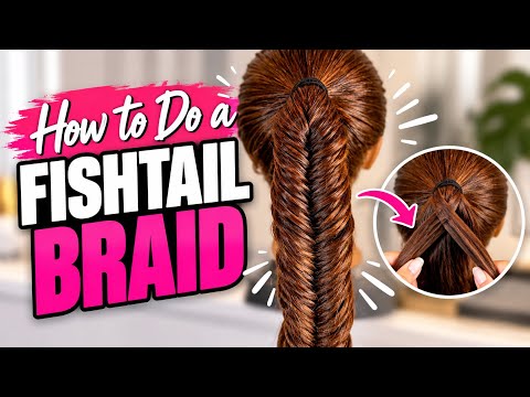 How to Fishtail Braid for Beginners | Easy Step-by-Step Tutorial