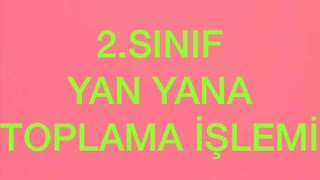 2. Sinif Yan Yana Toplama İşlemi̇eldeli̇ Ve Eldesi̇z