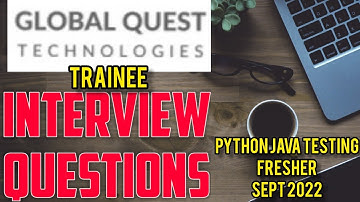 Global Quest Technology | Trainee | Fresher | Python Java Testing Interview Questions | Sept 2022