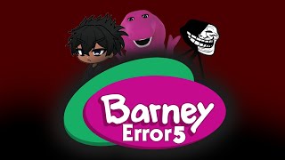 Barney Error 5