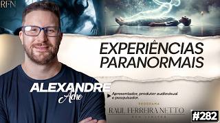 ALEXANDRE ACHE - PARANORMAL EXPERIENCE - SEM LIMITES #282