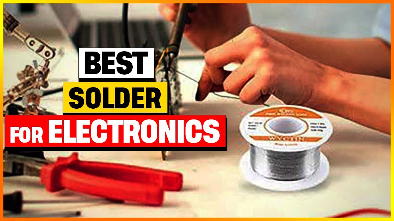 Best Solder For Electronics In 2024 [A List Of Top 5 Picks] YouTube