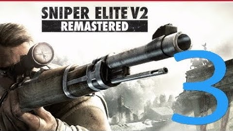 Sniper Elite V2 Remastered Full Game - Part 3 - PS4 Pro - No Commentary.