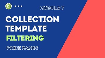 Module 7 | Shopify Collection Template | Filtering | Price Range