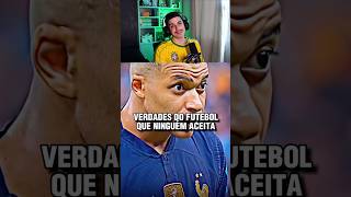 Verdades do futebol que ninguém aceita 🤨