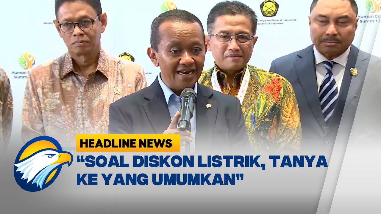 [HEADLINE NEWS 03/06] Bahlil Respon Pembatalan Diskon Tarif Listrik