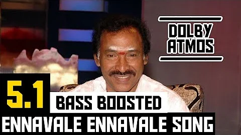 ENNAVALE ENNAVALE 5.1 BASS BOOSTED SONG | NINAITHEN VANDHAI | DEVA | DOLBY | BAD BOY BASS CHANNEL