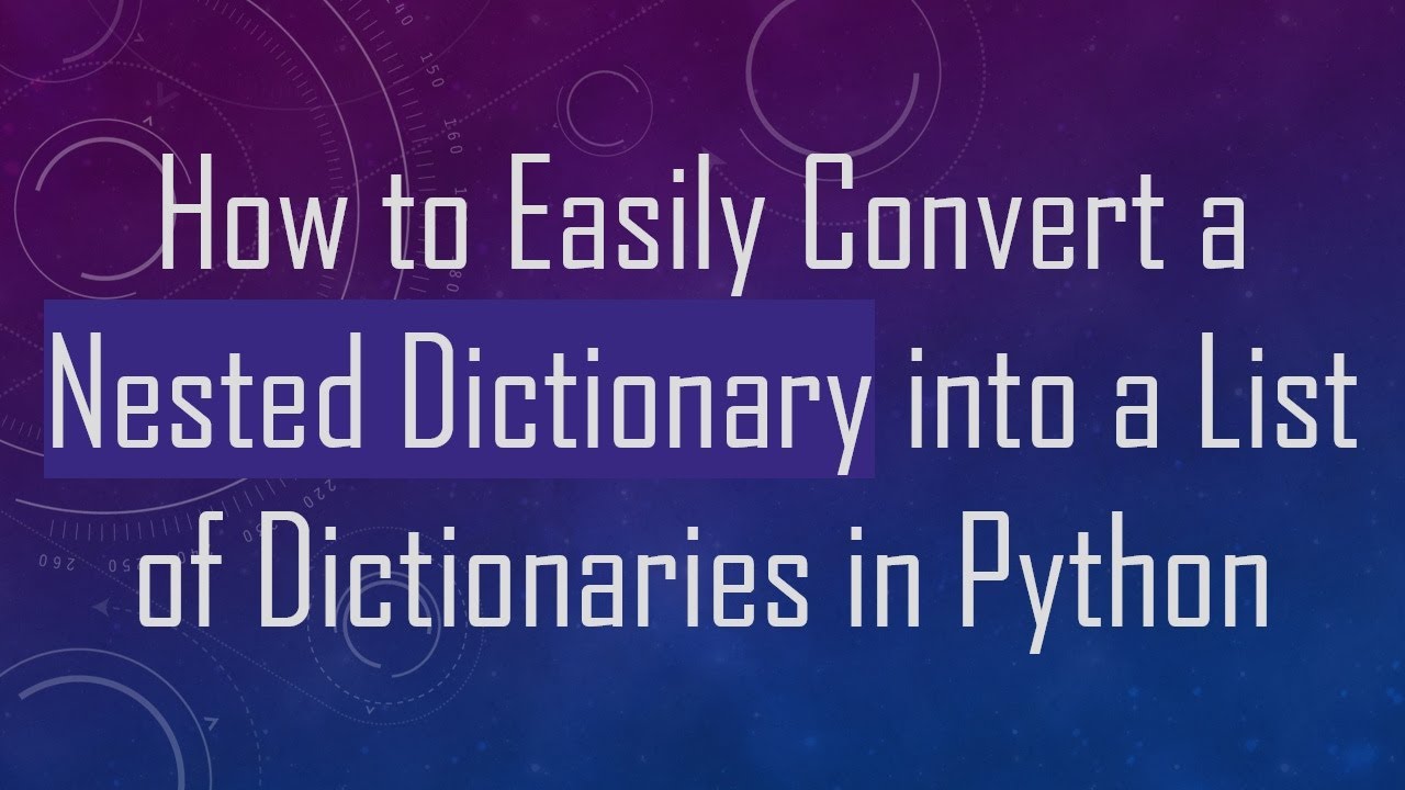 How to Easily Convert a Nested Dictionary into a List of Dictionaries ...