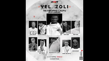 Networq Lagfu - Yelzoli Ft Mark Hadi,Don D,Lava,Ziggy, AwanaSay,Molato,KBoy,Vista,RapD (Audio Slide)