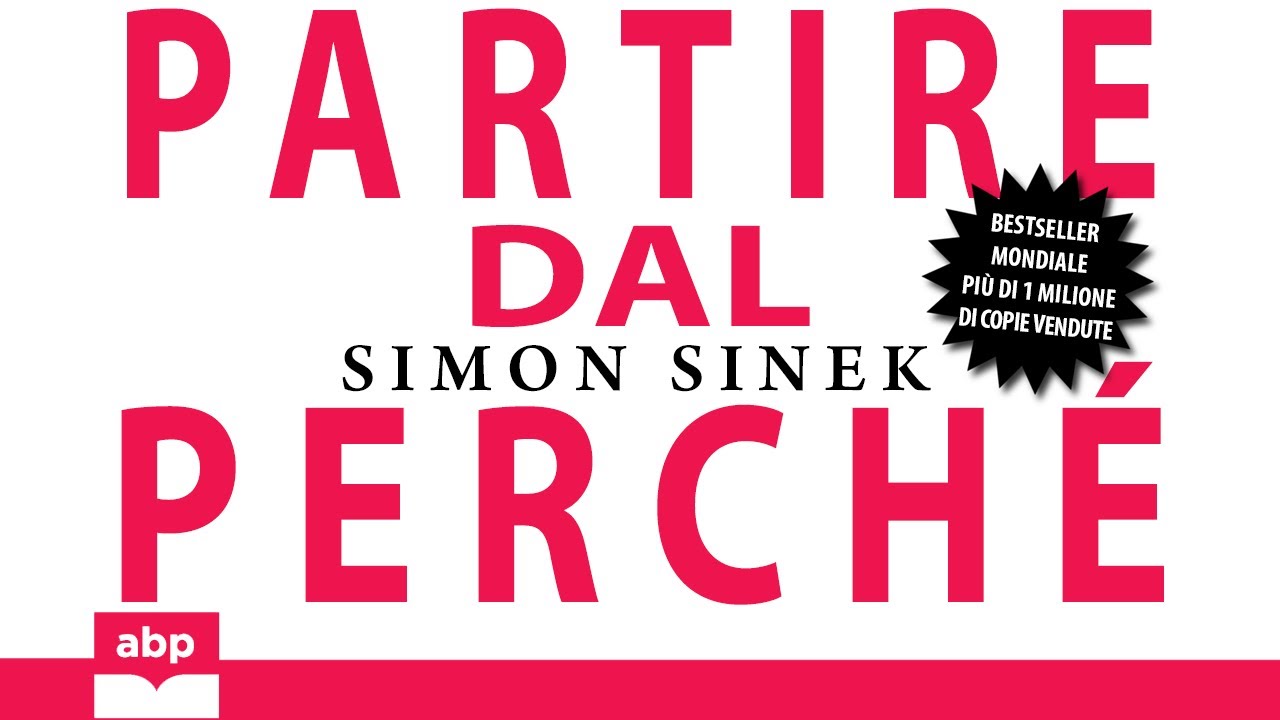 Partire dal perché. Come tutti i grandi leader sanno ispirare  collaboratori.. Simon Sinek.Audiolibro 