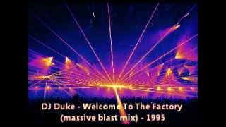 DJ Duke - Welcome To The Factory (massive blast mix)