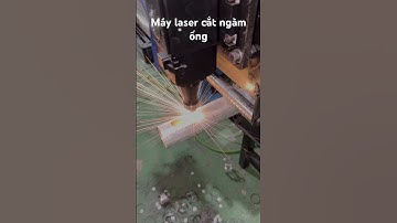 Máy cắt ống laser!