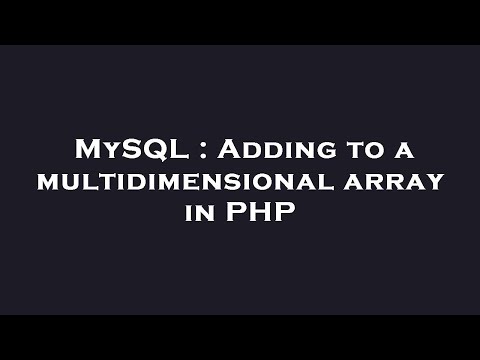 MySQL : Adding to a multidimensional array in PHP