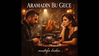 Aramadın Bu Gece Official Audio 2026 | Arabesk & Türkü | Mustafa Keskin Legal FM