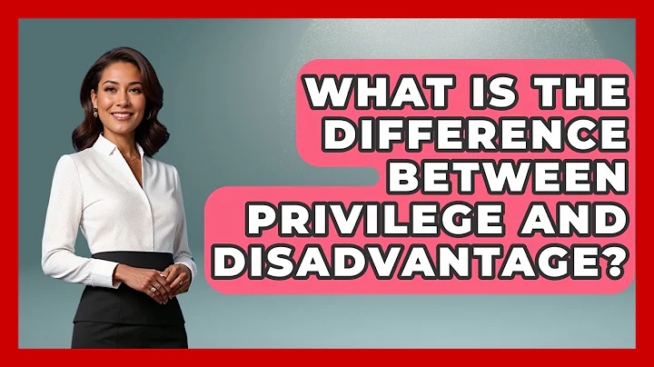 What Is The Difference Between Privilege And Disadvantage? - Gender Equality Network