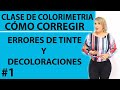 Como corregir errores de TINTE y DECOLORACIÓN .