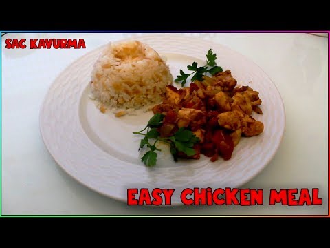 The easiest CHİCKEN MEAL / READY IN 2 MINUTES ! ( TR:SAC KAVURMA )