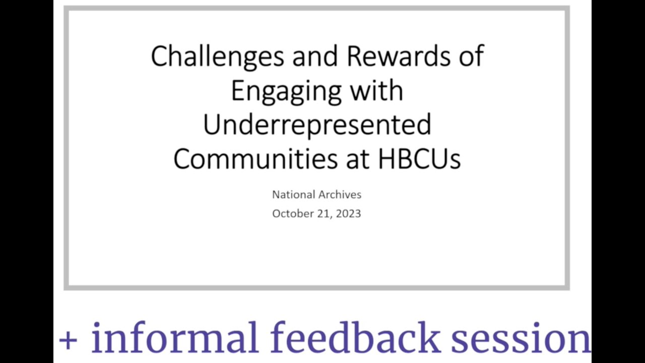 2023 DC Archives Fair 4 - Challenges & Rewards of Engaging w/ Underrepresented Communities at HBCUs (2023)