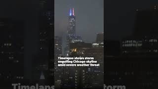 Timelapse shows storm engulfing Chicago skyline amid severe weather threat