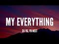 Ck Yg, Yb Neet - My Everything [Lyrics]