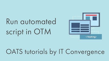 Run Automated Script in OTM - Oracle Applications Testing Suite