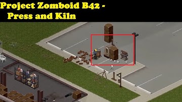 Project Zomboid B42 - Making the forge. Press and Kiln