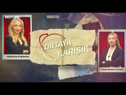 Maia Ece Ergönenç | Melis Bozkurt Ertöz | Erhan Altunay | Ortaya Karışık