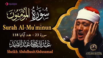 سورة المؤمنون كاملة - أروع ما جود الشيخ عبد الباسط عبد الصمد-Surah Al-Mu'minu  Abdulbasit Abdussamad