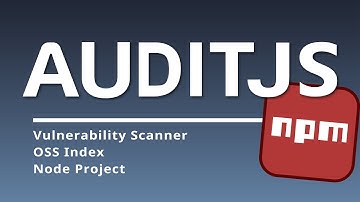 AuditJS | Scan Node Application for Vulnerabilities with AuditJS!