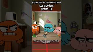 🎞️Los Spoilers🎞️(Parte 1) #elincreiblemundodegumball #short #infancia #cartoon #series #Gumball #HD