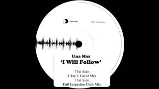 Una Mas - I Will Follow (Full Intention Club Mix)HQ