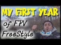 My FIRST YEAR of FPV FreeStyle | Eachine Wizard x220 and Armattan Chameleon 5
