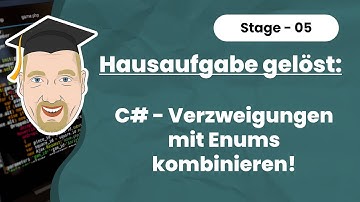 Stage 05 Hausaufgabe gelöst: C# - Verzweigungen mit Enums kombinieren 🧠