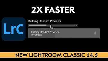 NEW Lightroom Classic 14.5 UPDATE - 2x FASTER IMPORT!
