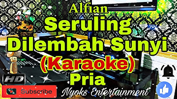 SERULING DI LEMBAH SUNYI - ALFIAN (Karaoke) Nada Pria || B minor
