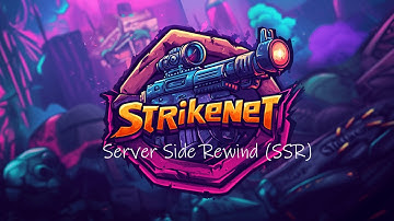 StrikeNet - Server Side Rewind (SSR)